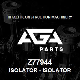 Z77944 Hitachi Construction Machinery Isolator - ISOLATOR | AGA Parts