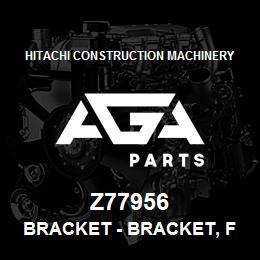 Z77956 Hitachi Construction Machinery Bracket - BRACKET, FH HOSES HM | AGA Parts