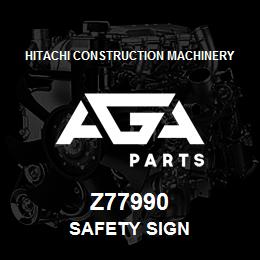 Z77990 Hitachi Construction Machinery SAFETY SIGN | AGA Parts