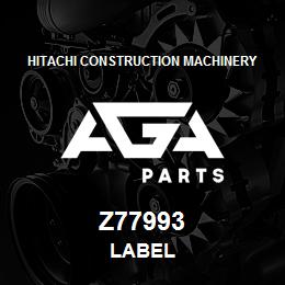 Z77993 Hitachi Construction Machinery LABEL | AGA Parts