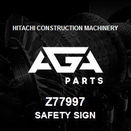 Z77997 Hitachi Construction Machinery SAFETY SIGN | AGA Parts