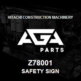 Z78001 Hitachi Construction Machinery SAFETY SIGN | AGA Parts