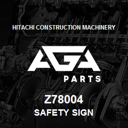 Z78004 Hitachi Construction Machinery SAFETY SIGN | AGA Parts