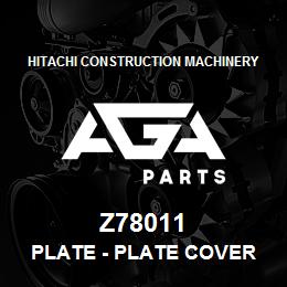 Z78011 Hitachi Construction Machinery Plate - PLATE COVER (MAIN VALVE STACK) | AGA Parts