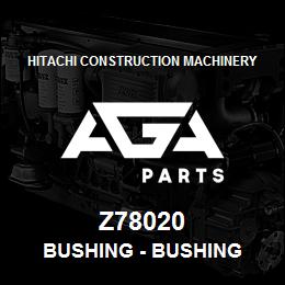 Z78020 Hitachi Construction Machinery Bushing - BUSHING | AGA Parts