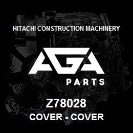 Z78028 Hitachi Construction Machinery Cover - COVER | AGA Parts