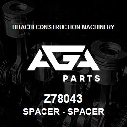 Z78043 Hitachi Construction Machinery Spacer - SPACER | AGA Parts