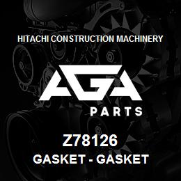 Z78126 Hitachi Construction Machinery Gasket - GASKET | AGA Parts