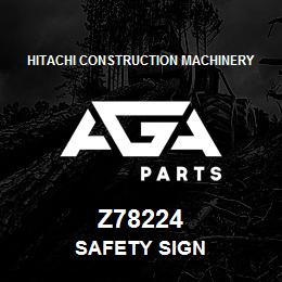 Z78224 Hitachi Construction Machinery SAFETY SIGN | AGA Parts