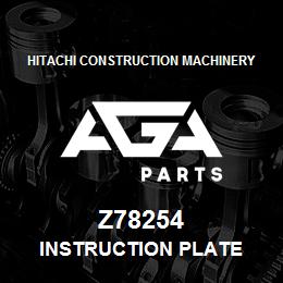 Z78254 Hitachi Construction Machinery INSTRUCTION PLATE | AGA Parts