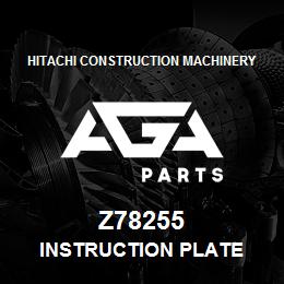 Z78255 Hitachi Construction Machinery INSTRUCTION PLATE | AGA Parts