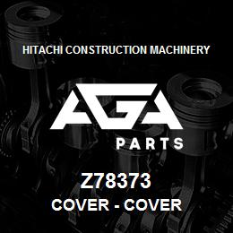 Z78373 Hitachi Construction Machinery Cover - COVER | AGA Parts