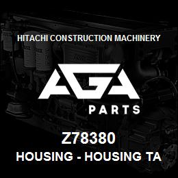 Z78380 Hitachi Construction Machinery Housing - HOUSING TAILING | AGA Parts