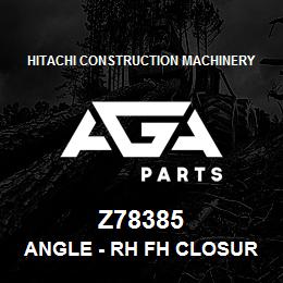 Z78385 Hitachi Construction Machinery Angle - RH FH CLOSURE EXTENSION | AGA Parts