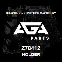 Z78412 Hitachi Construction Machinery HOLDER | AGA Parts