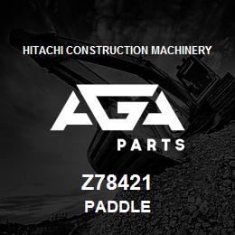 Z78421 Hitachi Construction Machinery PADDLE | AGA Parts