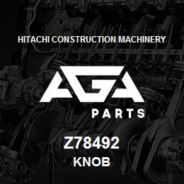 Z78492 Hitachi Construction Machinery KNOB | AGA Parts