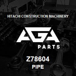 Z78604 Hitachi Construction Machinery PIPE | AGA Parts