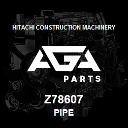 Z78607 Hitachi Construction Machinery PIPE | AGA Parts