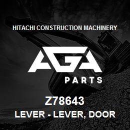 Z78643 Hitachi Construction Machinery Lever - LEVER, DOOR CTS | AGA Parts