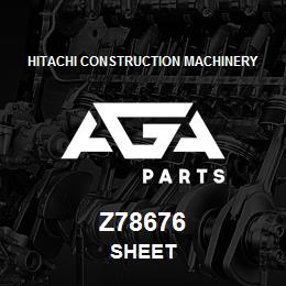 Z78676 Hitachi Construction Machinery SHEET | AGA Parts