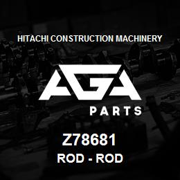 Z78681 Hitachi Construction Machinery Rod - ROD | AGA Parts