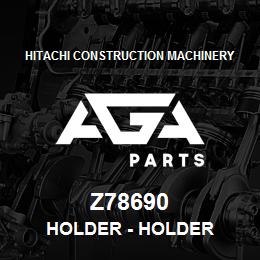 Z78690 Hitachi Construction Machinery Holder - HOLDER | AGA Parts