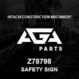 Z78798 Hitachi Construction Machinery SAFETY SIGN | AGA Parts