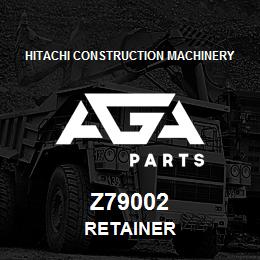 Z79002 Hitachi Construction Machinery RETAINER | AGA Parts