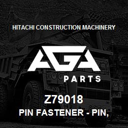 Z79018 Hitachi Construction Machinery Pin Fastener - PIN, HITCH | AGA Parts