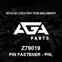 Z79019 Hitachi Construction Machinery Pin Fastener - PIN, HITCH | AGA Parts