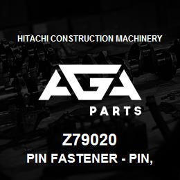 Z79020 Hitachi Construction Machinery Pin Fastener - PIN, DROP IN | AGA Parts