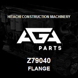 Z79040 Hitachi Construction Machinery FLANGE | AGA Parts