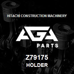 Z79175 Hitachi Construction Machinery HOLDER | AGA Parts