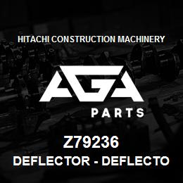 Z79236 Hitachi Construction Machinery Deflector - DEFLECTOR | AGA Parts