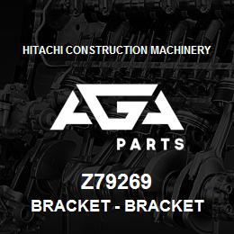 Z79269 Hitachi Construction Machinery Bracket - BRACKET | AGA Parts