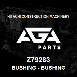 Z79283 Hitachi Construction Machinery Bushing - BUSHING | AGA Parts