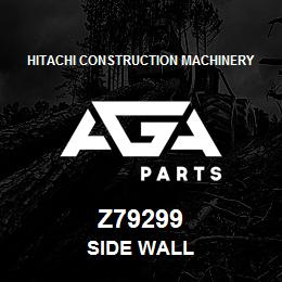 Z79299 Hitachi Construction Machinery SIDE WALL | AGA Parts