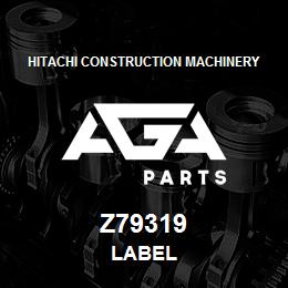 Z79319 Hitachi Construction Machinery LABEL | AGA Parts