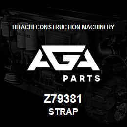 Z79381 Hitachi Construction Machinery STRAP | AGA Parts