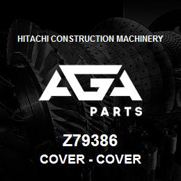 Z79386 Hitachi Construction Machinery Cover - COVER | AGA Parts