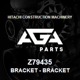 Z79435 Hitachi Construction Machinery Bracket - BRACKET | AGA Parts