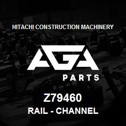 Z79460 Hitachi Construction Machinery Rail - CHANNEL | AGA Parts