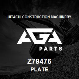 Z79476 Hitachi Construction Machinery PLATE | AGA Parts