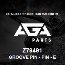 Z79491 Hitachi Construction Machinery Groove Pin - PIN - EXTENSION CYLINDER BOTTOM | AGA Parts