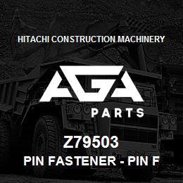 Z79503 Hitachi Construction Machinery Pin Fastener - PIN FASTENER | AGA Parts