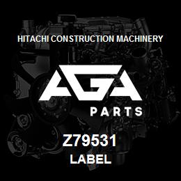 Z79531 Hitachi Construction Machinery LABEL | AGA Parts