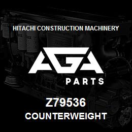 Z79536 Hitachi Construction Machinery COUNTERWEIGHT | AGA Parts