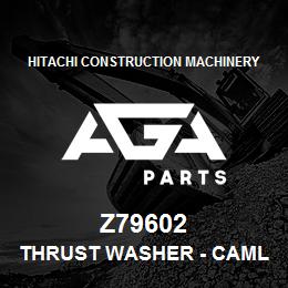 Z79602 Hitachi Construction Machinery Thrust Washer - CAMLOC HALTESCHEIBE | AGA Parts