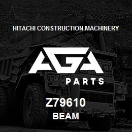 Z79610 Hitachi Construction Machinery BEAM | AGA Parts